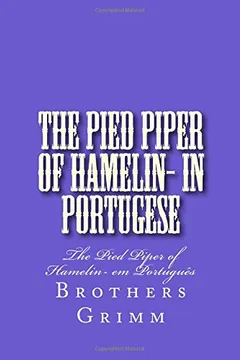 Livro The Pied Piper of Hamelin- In Portugese: The Pied Piper of Hamelin- Em Portugues - Resumo, Resenha, PDF, etc.