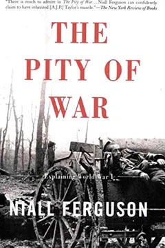 Livro The Pity of War Explaining World War I - Resumo, Resenha, PDF, etc.
