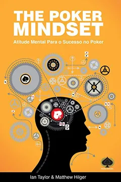 Livro The Poker Mindset. Atitude Mental Para o Sucesso no Poker - Resumo, Resenha, PDF, etc.