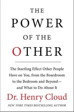 Livro The Power of the Other: The Startling Effect Other People Have on You, from the Boardroom to the Bedroom and Beyond-And What to Do about It - Resumo, Resenha, PDF, etc.