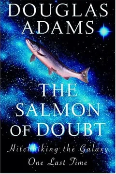 Livro The Salmon of Doubt: Hitchhiking the Galaxy One Last Time - Resumo, Resenha, PDF, etc.