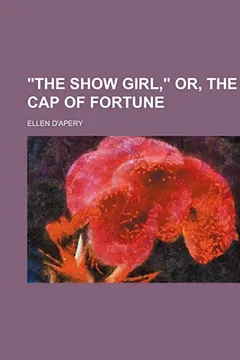 Livro "The Show Girl," Or, the Cap of Fortune - Resumo, Resenha, PDF, etc.