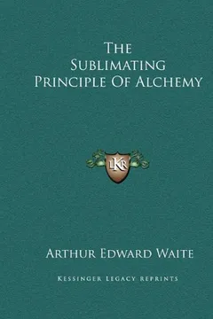 Livro The Sublimating Principle of Alchemy - Resumo, Resenha, PDF, etc.