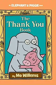 Livro The Thank You Book (an Elephant and Piggie Book) - Resumo, Resenha, PDF, etc.