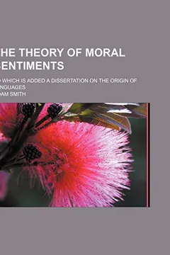 Livro The Theory of Moral Sentiments; To Which Is Added a Dissertation on the Origin of Languages - Resumo, Resenha, PDF, etc.