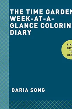 Livro The Time Garden Week-At-A-Glance Coloring Diary - Resumo, Resenha, PDF, etc.