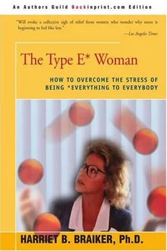 Livro The Type E* Woman: How to Overcome the Stress of Being Everything to Everybody - Resumo, Resenha, PDF, etc.