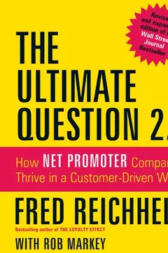Livro The Ultimate Question 2.0 (Revised and Expanded Edition): How Net Promoter Companies Thrive in a Customer-Driven World - Resumo, Resenha, PDF, etc.