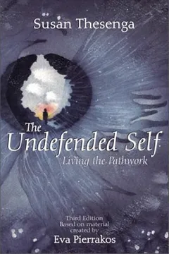 Livro The Undefended Self: Living the Pathwork - Resumo, Resenha, PDF, etc.