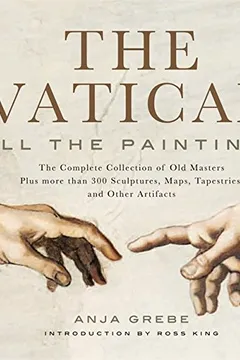 Livro The Vatican: All the Paintings: The Complete Collection of Old Masters, Plus More Than 300 Sculptures, Maps, Tapestries, and Other Artifacts - Resumo, Resenha, PDF, etc.