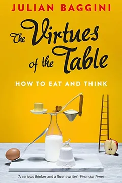 Livro The Virtues of the Table: How to Eat and Think - Resumo, Resenha, PDF, etc.