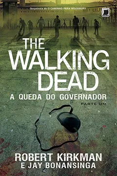 Livro The Walking Dead. A Queda do Governador - Parte 1. Volume 3 - Resumo, Resenha, PDF, etc.