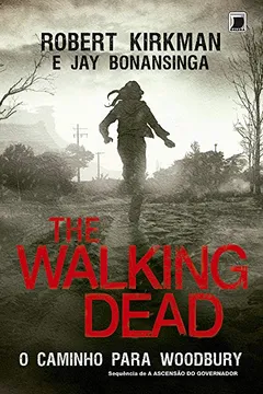 Livro The Walking Dead. O Caminho para Woodbury - Resumo, Resenha, PDF, etc.