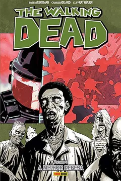 Livro The Walking Dead - Volume 05: A Melhor Defesa - Resumo, Resenha, PDF, etc.