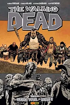Livro The Walking Dead - Volume 21: Guerra Total - Parte 2 - Resumo, Resenha, PDF, etc.