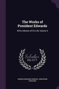Livro The Works of President Edwards: With a Memoir of His Life, Volume 5 - Resumo, Resenha, PDF, etc.