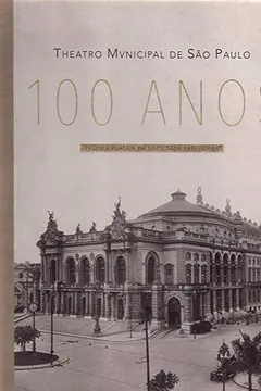 Livro Theatro Municipal De Sao Paulo 100 Anos (Palco E Plateia Da Sociedade Paulistana) - Resumo, Resenha, PDF, etc.