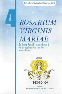 Livro Theotokos. Rosarium Virginis Mariae. Do Sumo Pontifice Joao Paulo II - Volume 4 - Resumo, Resenha, PDF, etc.