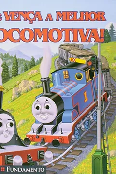 Livro Thomas e Seus Amigos. Que Vença a Melhor Locomotiva! - Resumo, Resenha, PDF, etc.