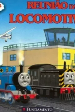 Livro Thomas e Seus Amigos. Reunião das Locomotivas! - Resumo, Resenha, PDF, etc.