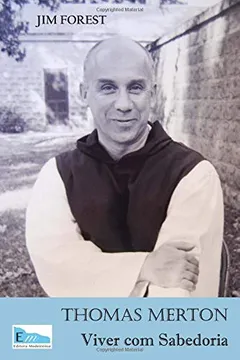 Livro Thomas Merton: Viver com Sabedoria - Resumo, Resenha, PDF, etc.