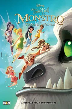 Livro Tinker Bell e o Monstro da Terra do Nunca. A História do Filme em Quadrinhos - Resumo, Resenha, PDF, etc.