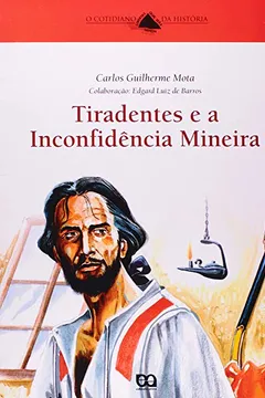 Livro Tiradentes e a Inconfidência Mineira - Resumo, Resenha, PDF, etc.