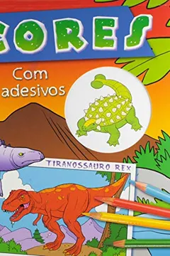 Livro Tiranossauro Rex - Coleção Dinocores com Adesivos - Resumo, Resenha, PDF, etc.