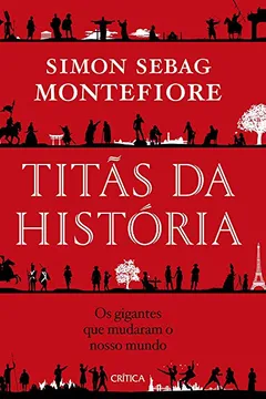 Livro Titãs da história: Os gigantes que mudaram o nosso mundo - Resumo, Resenha, PDF, etc.