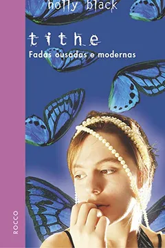 Livro Tithe. Fadas Ousadas E Modernas - Resumo, Resenha, PDF, etc.