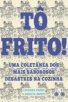 Livro Tô Frito - Resumo, Resenha, PDF, etc.