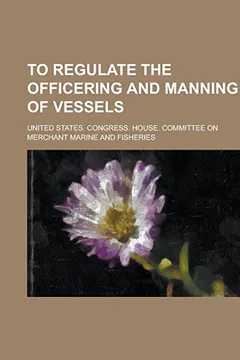 Livro To Regulate the Officering and Manning of Vessels - Resumo, Resenha, PDF, etc.