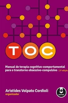 Livro TOC. Manual de Terapia Cognitivo Comportamental Para o Transtorno Obsessivo Compulsivo - Resumo, Resenha, PDF, etc.