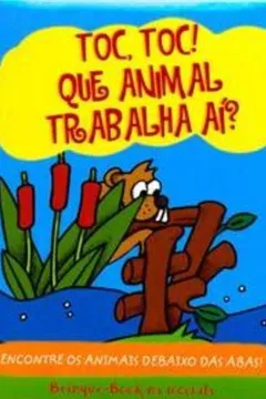 Livro Toc, Toc! que Animal Trabalha Aí? - Resumo, Resenha, PDF, etc.