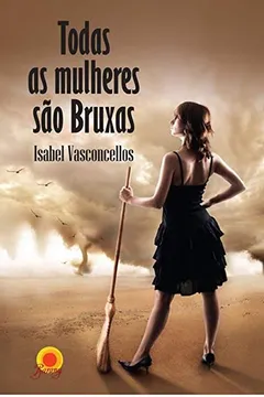 Livro Todas as Mulheres São Bruxas - Resumo, Resenha, PDF, etc.