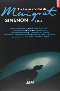 Livro Todos Os Contos De Maigret - Volume II - Resumo, Resenha, PDF, etc.