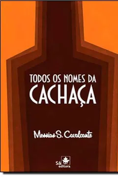 Livro Todos Os Nomes Da Cachaça - Resumo, Resenha, PDF, etc.