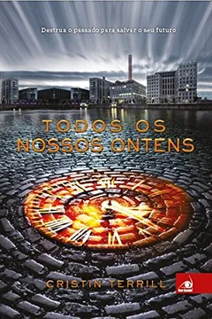 Livro Todos os Nossos Ontens - Resumo, Resenha, PDF, etc.