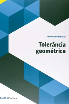Livro Tolerância Geométrica - Coleção Mecânica Dimensional - Resumo, Resenha, PDF, etc.
