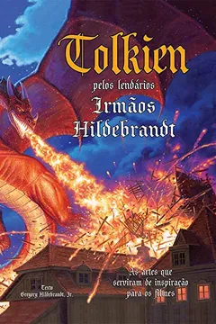 Livro Tolkien Pelos Lendários Irmãos Hildebrandt - Resumo, Resenha, PDF, etc.