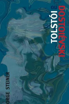 Livro Tolstói ou Dostoiévski - Resumo, Resenha, PDF, etc.