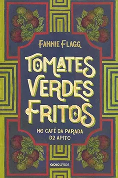 Livro Tomates verdes fritos no café da Parada do Apito: Nova edição - Resumo, Resenha, PDF, etc.