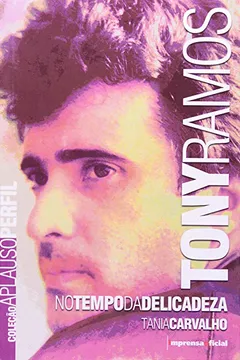 Livro Tony Ramos - Coleção Aplauso - Resumo, Resenha, PDF, etc.
