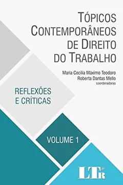Livro Tópicos Contemporâneos de Direito do Trabalho. Reflexões e Críticas - Volume I - Resumo, Resenha, PDF, etc.