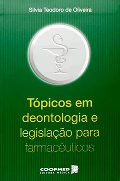 Livro Tópicos Em Deontologia E Legislação Para Farmacêuticos - Resumo, Resenha, PDF, etc.