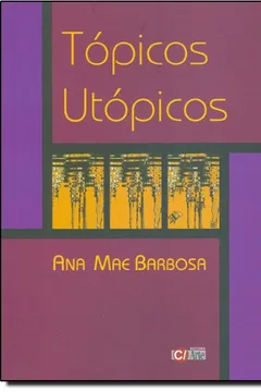 Livro Tópicos Utópicos - Resumo, Resenha, PDF, etc.