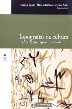 Livro Topografias da Cultura. Representação, Espaço e Memória. Coleção Invenção - Resumo, Resenha, PDF, etc.