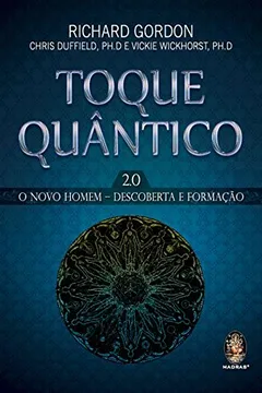 Livro Toque Quântico 2.0 o Novo Homem. Descoberta e Formação - Resumo, Resenha, PDF, etc.