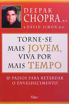 Livro Torne-Se Mais Jovem, Viva por Mais Tempo - Resumo, Resenha, PDF, etc.