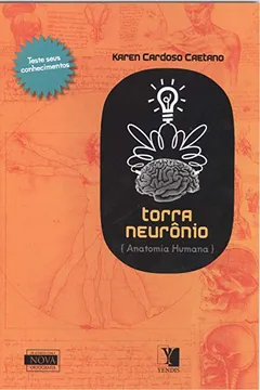Livro Torra Neurônio. Anatomia Humana - Resumo, Resenha, PDF, etc.